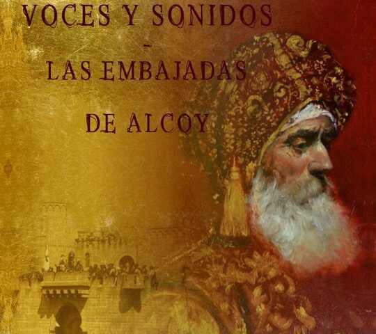 Voces y Sonidos - Las embajadas de Alcoy