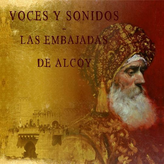 Voces y Sonidos - Las embajadas de Alcoy